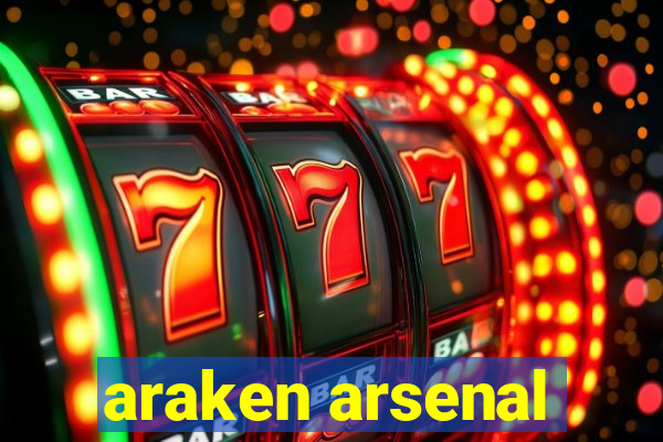 araken arsenal